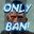 只有封禁！/Only Ban!