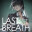 最后的气息/Last Breath