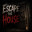 逃出房子/Escape the House