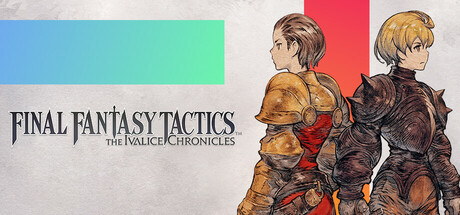 最终幻想战略版 伊瓦利斯战记/FINAL FANTASY TACTICS – The Ivalice Chronicles