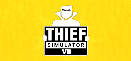Thief Simulator VR/模拟小偷VR