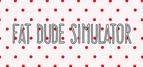 Fat Dude Simulator/胖子模拟器