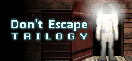 Don’t Escape Trilogy