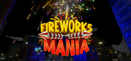 《烟花模拟器/Fireworks Mania – An Explosive Simulator》免安装中文版|迅雷百度云下载