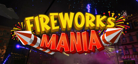 烟花模拟器/Fireworks Mania – An Explosive Simulator_官方中文绿色版|网盘下载-异次元社