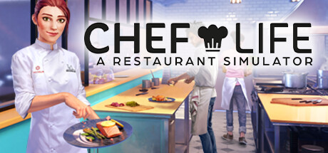 厨师生涯：餐厅模拟器|全DLC|3G大小|官方中文|支持手柄|Chef Life: A Restaurant Simulator