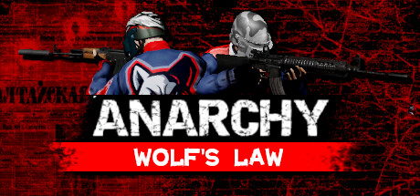 无政府状态： 沃尔夫定律/Anarchy: Wolf’s law v0.9.978.1712|射击动作|7.4GB|中文-蝶影二次元