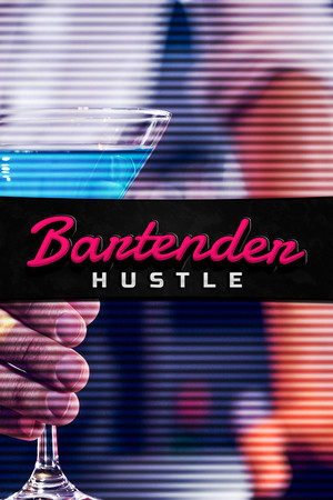 调酒师模拟器/Bartender Hustle