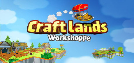 Craftlands Workshoppe/创造!云岛工坊(Craftlands Workshoppe)