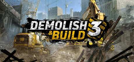 拆迁建造3/Demolish & Build 3-悟界ShareHub