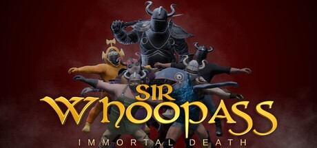 贱贱爵士|Sir Whoopass™:Immortal Death