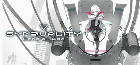 SYNDUALITY Echo of Ada/奇异贤伴 爱达之歌