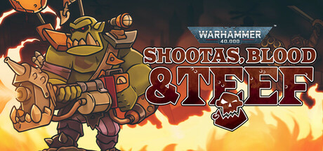 战锤40K：射手座，血与手镯/Warhammer 40,000: Shootas, Blood & Teef