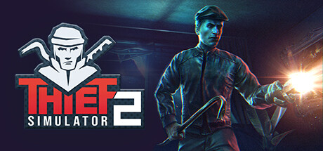 《小偷模拟器 2（Thief Simulator 2）》v1.27c官中简体|容量8.93GB