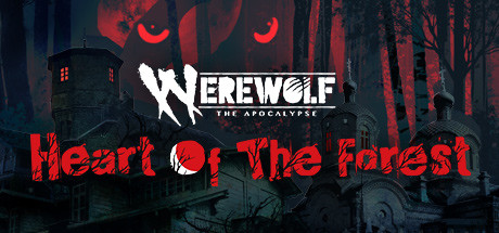 Werewolf: The Apocalypse - Heart of the Forest/狼人:启示录-森林之心