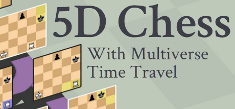 5D Chess With Multiverse Time Travel/5D国际象棋的多维时空旅行
