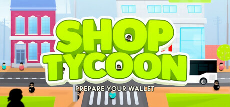 商店大亨：准备好你的钱包/Shop Tycoon: Prepare your wallet