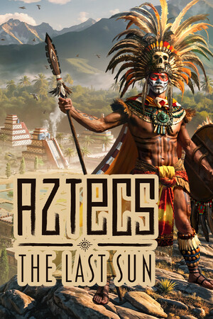 阿兹特克：最后的太阳/Aztecs: The Last Sun