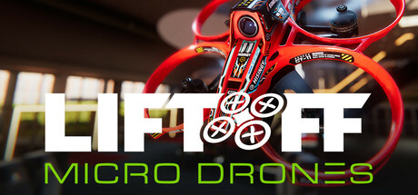 《升空时刻：微型无人机 Liftoff®: Micro Drones/Liftoff Micro Drones》v1.0.5官方英文|容量