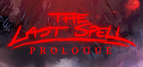 The Last Spell: Prologue/最后的咒语 序章
