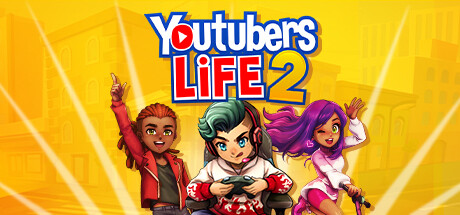 油管主播的生活2/Youtubers Life 2 v1.3.1.011