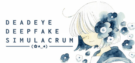 死眼深伪仿真体/Deadeye Deepfake Simulacrum-鹿星语