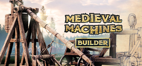 中世纪机器制造者（Medieval Machines Builder）免安装版下载
