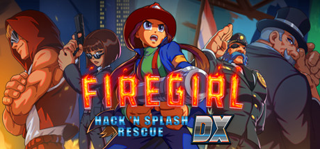 消防女孩：急救先锋/Firegirl: Hack ‘n Splash Rescue DX