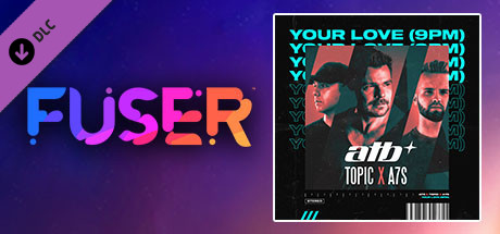 FUSER™ - ATB, Topic, A7S - 