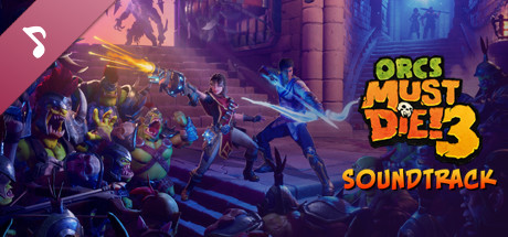 Orcs Must Die! 3 Soundtrack