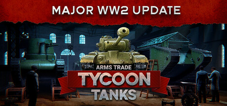 军火贸易大亨:坦克(Arms Trade Tycoon: Tanks)绿色版|百度云迅雷下载