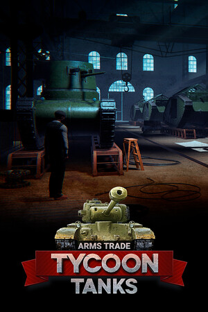 军火贸易大亨：坦克/Arms Trade Tycoon: Tanks