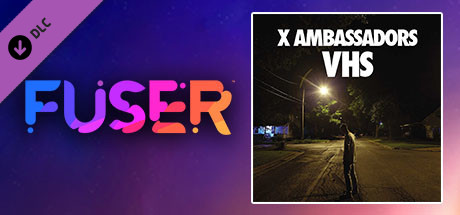 FUSER™ - X Ambassadors - 