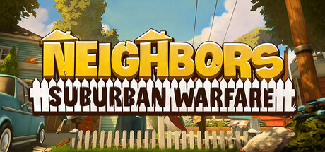 Neighbors: Suburban Warfare/家有恶邻