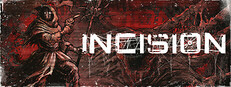 INCISION