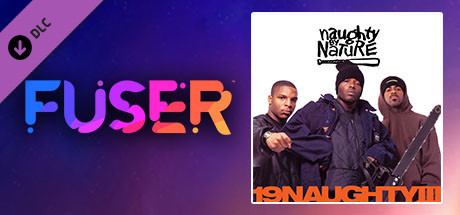 FUSER™ - Naughty By Nature - 