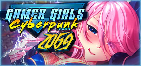 【PC/SLG/中文】游戏玩家女孩：赛博朋克2069 Gamer Girls: Cyberpunk 2069 STEAM官方中文版【1GB】-马克游戏