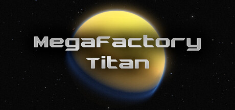 超级工厂泰坦/MegaFactory Titan Build.21460244（官中）-无忧免费游戏网