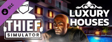 Thief Simulator - Luxury Houses DLC