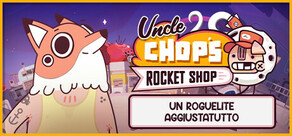 Uncle Chop's Rocket Shop