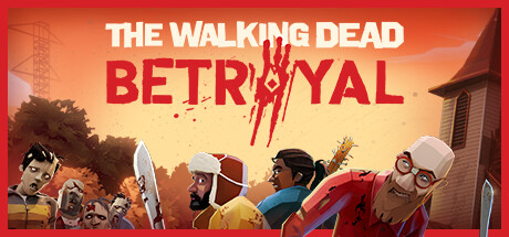 The Walking Dead: Betrayal/行尸走肉™：背叛