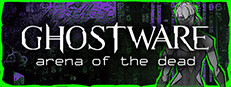 GHOSTWARE: Arena of the Dead