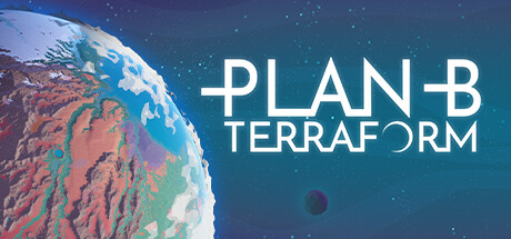 B计划：启程拓殖 Plan B: Terraform |官方中文 09.15.24 Build.15640730 解压即玩