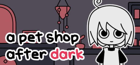 《天黑之后的宠物店/a pet shop after dark》免安装中文版|迅雷百度云下载