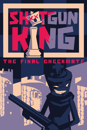 霰弹枪王：最后的将死/Shotgun King: The Final Checkmate