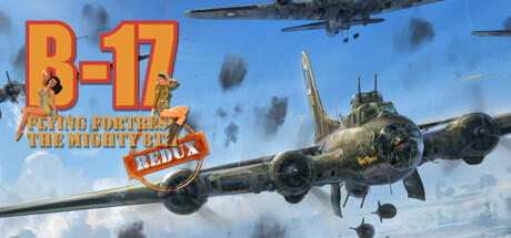 B17飞行堡垒：第八飞行中队重制版 | B-17 Flying Fortress : The Mighty 8th Redux