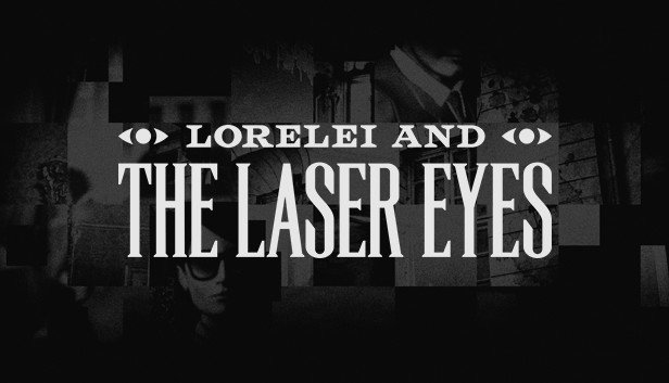 洛蕾莱与激光之眼 Lorelei and the Laser Eyes|官方中文|解压即撸|-星云科技 adyun.org