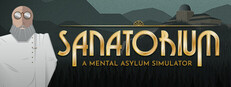 Sanatorium - A Mental Asylum Simulator