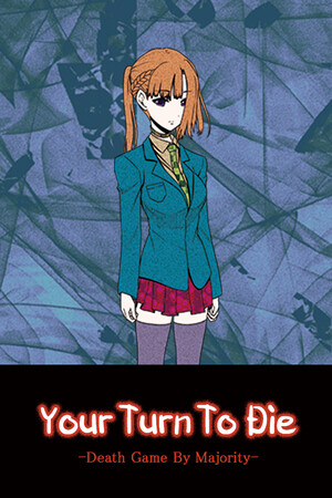你去死吧——多数表决死亡游戏/Your Turn To Die -Death Game By Majority-