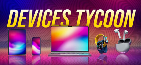 电子设备大亨/Devices Tycoon                            新游发布